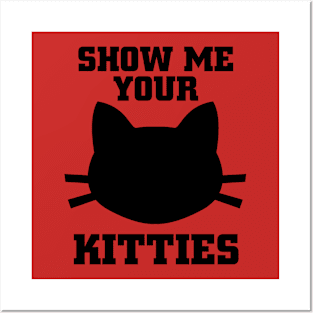 Show Me your Kitties Posters and Art